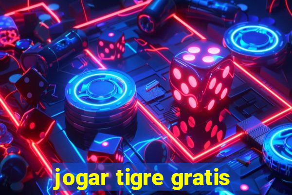 jogar tigre gratis